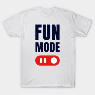 Fun Mode On T-Shirt